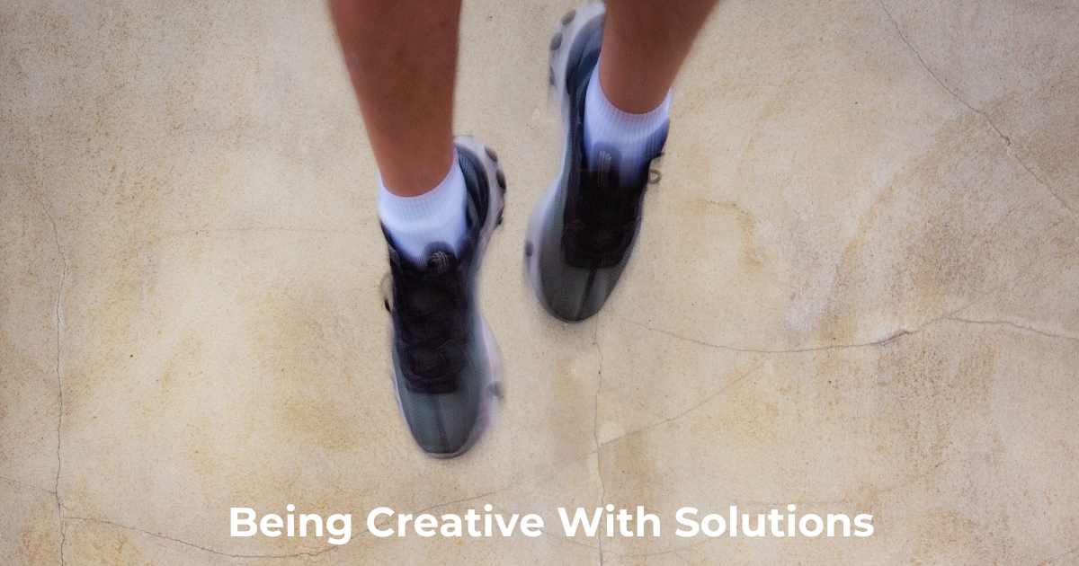 Being creative with solutions