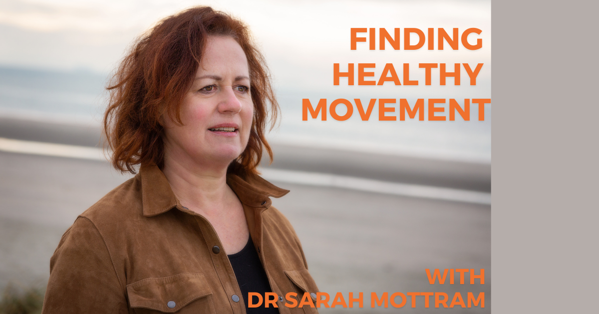 Finding Healthy Movement with Dr Sarah